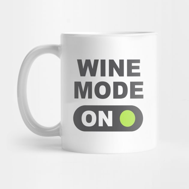 Wine Mode On by Dale Preston Design